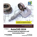 AutoCAD 2024: A Power Guide for Beginners and Intermediate Users - Paperback