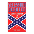 Secession Debated: Georgia's Showdown in 1860 - Paperback