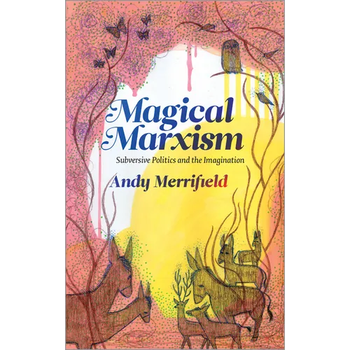 Magical Marxism: Subversive Politics and the Imagination - Paperback