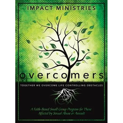 Overcomers A Faith-Based Small Group Program for Those Affected by Sexual Abuse or Assault - Paperback