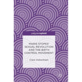 Marie Stopes' Sexual Revolution and the Birth Control Movement - Hardcover