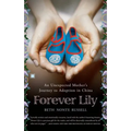 Forever Lily: An Unexpected Mother's Journey to Adoption in China - Paperback