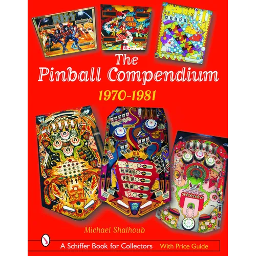 The Pinball Compendium: 1970 -1981: 1970 -1981 - Hardcover