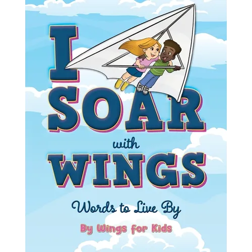 I Soar with Wings: Words to Live By - Paperback