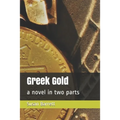 Greek Gold: a novel in two parts - Paperback