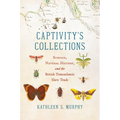 Captivity's Collections: Science, Natural History, and the British Transatlantic Slave Trade - Paperback