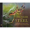 Stronger Than Steel: Spider Silk DNA and the Quest for Better Bulletproof Vests, Sutures, and Parachute Rope - Hardcover
