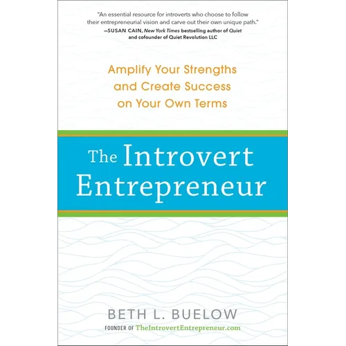 The Introvert Entrepreneur: Amplify Your Strengths and Create Success on Your Own Terms - Paperback
