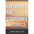 Exploring the Scriptures: An Overview of the Bible from Genesis to Revelation - Paperback