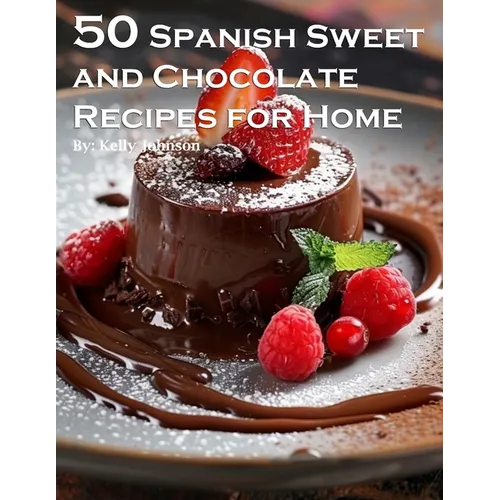 50 Spanish Sweet and Chocolate Recipes for Home - Paperback