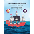 La Leyenda de Roberto Cofresí Un héroe de Puerto Rico - Paperback