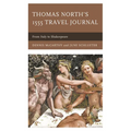 Thomas North's 1555 Travel Journal: From Italy to Shakespeare - Paperback