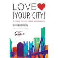 Love [Your City]: 5 Steps to Citywide Movements - Paperback