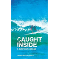 Caught Inside: a surfing passage - Paperback