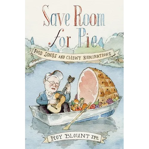 Save Room for Pie: Food Songs and Chewy Ruminations - Paperback