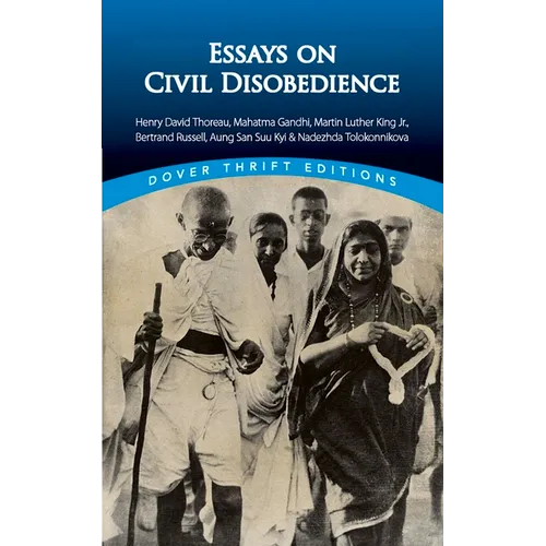 Essays on Civil Disobedience: Henry David Thoreau, Mahatma Gandhi, Martin Luther King, Jr., Bertrand Russell, Aung San Suu Kyi & Nadezhda Tolokonnikov - Paperback