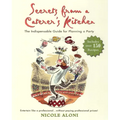 Secrets from a Caterer's Kitchen: The Indispensable Guide for Planning a Party - Paperback