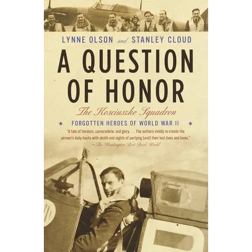 A Question of Honor: The Kosciuszko Squadron: Forgotten Heroes of World War II - Paperback