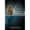 Don't Let Them Drown - Paperback