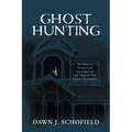 Ghost Hunting: An Intro to Paranormal Investigation and Tales of True Ghost Encounters - Paperback