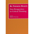 Re-Thinking Reason: New Perspectives in Critical Thinking - Paperback