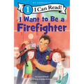 I Want to Be a Firefighter: A My Community I Can Read - Paperback