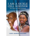 I Am a Sickle Cell Survivor: Ten Years and Still Counting - Paperback