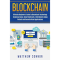 Blockchain: Ultimate Beginner's Guide to Blockchain Technology - Cryptocurrency, Smart Contracts, Distributed Ledger, Fintech and - Paperback