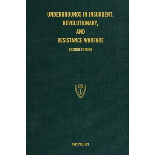 Undergrounds in Insurgent, Revolutionary, and Resistance Warfare - Hardcover