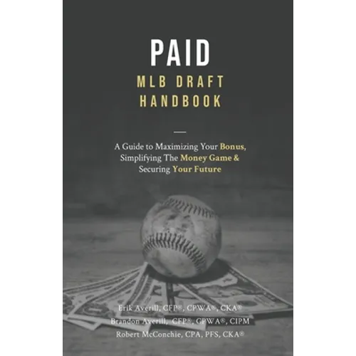 Paid: A Guide To Maximizing Your Bonus, Simplifying The Money Game, and Securing Your Future - Paperback