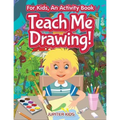 I Want to Learn How To Draw! For Kids, an Activity Book - Paperback