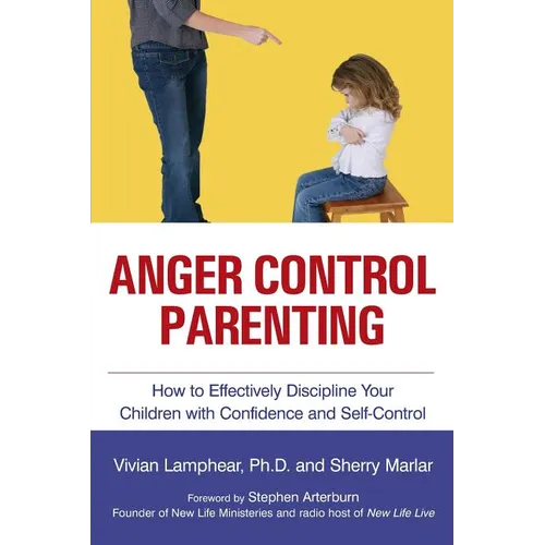 Anger Control Parenting: How to Effectively Discipline Your Children with Confidence and Self-Control - Paperback