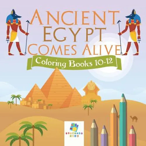 Ancient Egypt Comes Alive Coloring Books 10-12 - Paperback