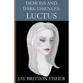Demons and Dark Essences: Luctus - Paperback