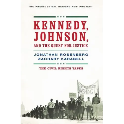 Kennedy, Johnson, and the Quest for Justice: The Civil Rights Tapes - Paperback