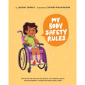 My Body Safety Rules: Educating and empowering children with disability about body boundaries, consent and body safety skills - Paperback