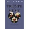 Triumph of Music: The Rise of Composers, Musicians and Their Art - Paperback