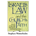 Israel's Law and the Church's Faith: Paul and His Recent Interpreters - Paperback