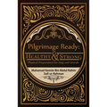 Pilgrimage Ready: Healthy & Strong: Physical Preparation for Hajj and Umrah - Paperback