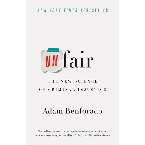 Unfair: The New Science of Criminal Injustice - Paperback