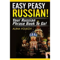 Easy Peasy Russian! Your Russian Phrase Book To Go! - Paperback