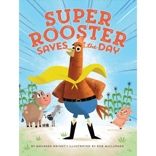 Super Rooster Saves the Day - Hardcover