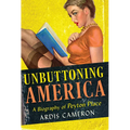 Unbuttoning America: A Biography of Peyton Place - Hardcover