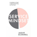 Service Mindset: 6 Mindsets to Lead a High-Performing Service Team - Paperback