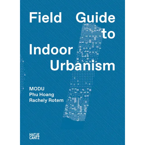 Modu: Field Guide to Indoor Urbanism - Paperback