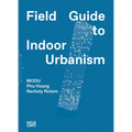 Modu: Field Guide to Indoor Urbanism - Paperback
