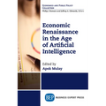Economic Renaissance In the Age of Artificial Intelligence - Paperback