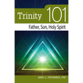 Trinity 101: Father, Son, Holy Spirit - Paperback