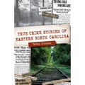 True Crime Stories of Eastern North Carolina - Paperback