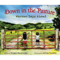 Down in the Pasture: Warmer Days Ahead - Hardcover